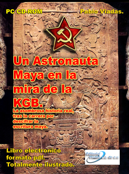 ¡Un Astronauta Maya en la mira de la KGB!